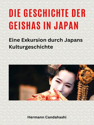 cover image of Die Geschichte der Geishas in Japan